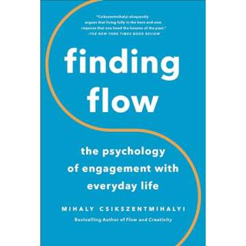 Finding Flow: The Psychology of Engagement with Everyday Life (Masterminds Series)