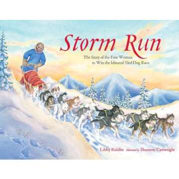 Storm Run: The Story of the First Woman to Win the Iditarod Sled Dog Race