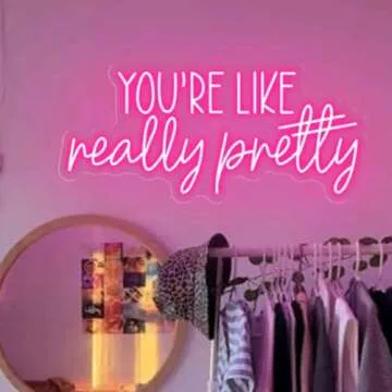Large You're Like Really Pretty Neon Sign,Custom Led Light Signs for Girls Room,Weman Power Light Signs,Salon Room Decor,Personalized Gift for Her Size:24x11inches