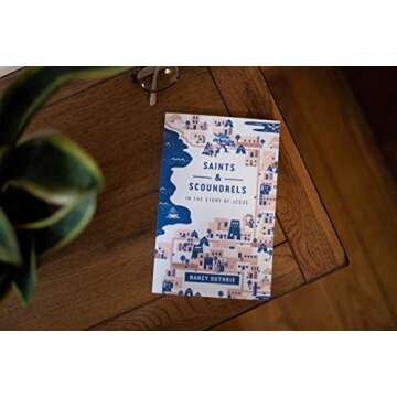 Saints and Scoundrels in the Story of Jesus