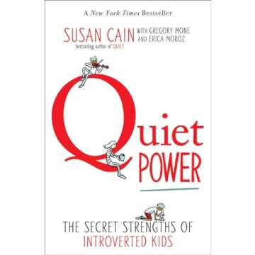 Quiet Power: The Secret Strengths of Introverted Kids