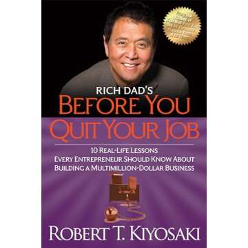 Rich Dad's Before You Quit Your Job: 10 Real-Life Lessons Every Entrepreneur Should Know About Build...