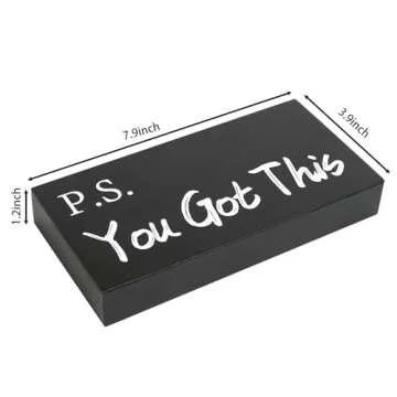 P.S. You Got This Sign - Motivational Home and Office Decor