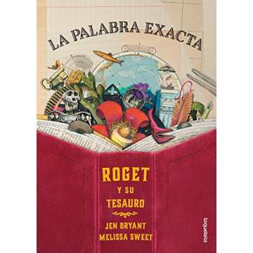La palabra exacta: Roget y su tesauro - Un recurso invaluable para los amantes de las palabras