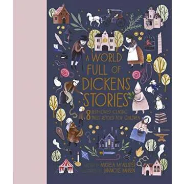 A World Full of Dickens Stories: 8 best-loved classic tales retold for children (Volume 5) (World Fu...