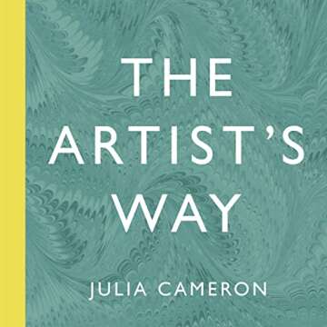 The Artist's Way: A Spiritual Path to Higher Creativity