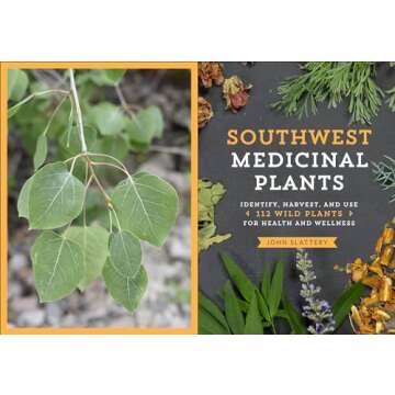 Southwest Medicinal Plants: Identify, Harvest, and Use 112 Wild Herbs for Health and Wellness (Medic...