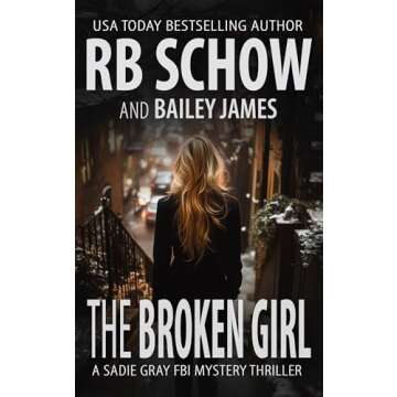 The Broken Girl: A Sadie Gray FBI Mystery Series Unveiled