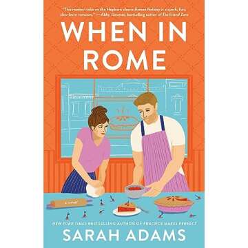 When in Rome: A Novel - Romantic Adventure Awaits!