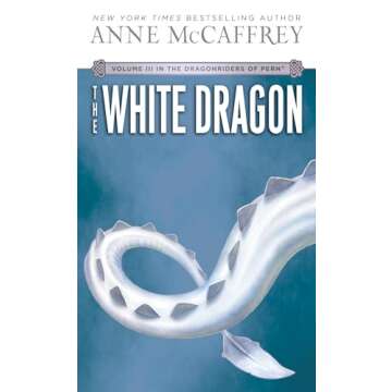 The White Dragon - Dragonriders of Pern Vol 3: Epic Fantasy Adventure