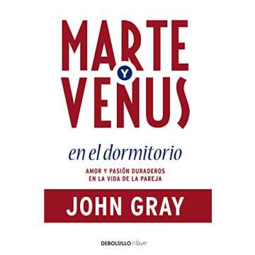 Marte y Venus en el dormitorio: Amor y pasión duraderos en la vida de la pareja