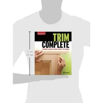 Taunton's Trim Complete: Your Go-To Guide for Expert Woodworking Tips