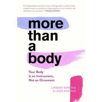 More Than A Body: Your Body Is an Instrument, Not an Ornament