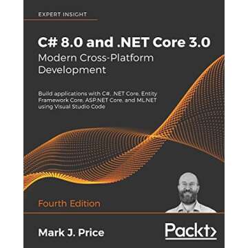 C# 8.0 and .NET Core 3.0 - Modern Cross-Platform Development: Build applications with C#, .NET Core,...