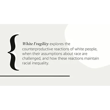Explore White Fragility and Understand Systemic Racism