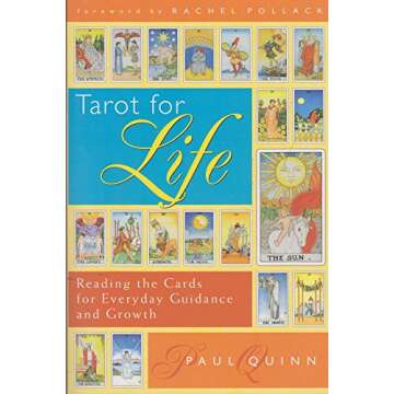 Tarot for Life: Reading the Cards for Everyday Guidance and Growth