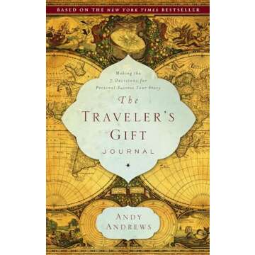 The Traveler's Gift Journal: Making the 7 Decisions for Personal Success Your Story