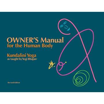 Owner's Manual for the Human Body: Kundalini Yoga as Taught by Yogi Bhajan