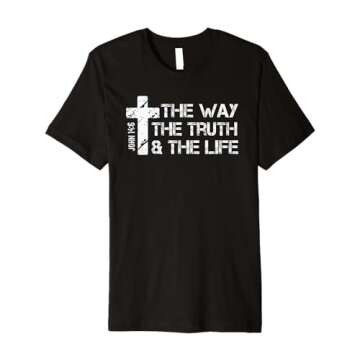 The Way, Truth, Life - John 14:6 Premium Christian T-Shirt