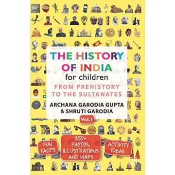 The History of India for Children - (Vol. 1): From Prehistory To The Sultanates [Paperback] Archana ...