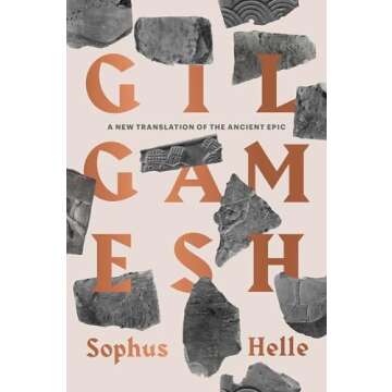 Gilgamesh: A New Translation of the Ancient Epic