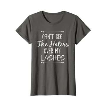 Can't See The Haters Over My Lashes Shirt Makeup Gift for Her T-Shirt