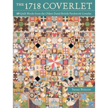 Quilt Historical Treasures with The 1718 Coverlet