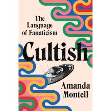 Cultish: The Language of Fanaticism