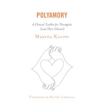Polyamory Clinical Toolkit for Therapists & Clients