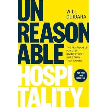 Unreasonable Hospitality: The Remarkable Power of Giving People More Than They Expect