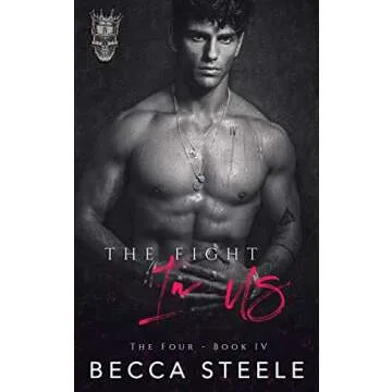 The Fight In Us: A Brother's Best Friend Romance (The Four Book 4)