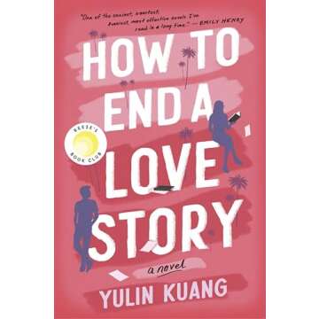 How to End a Love Story: A Novel by Yulin Kuang