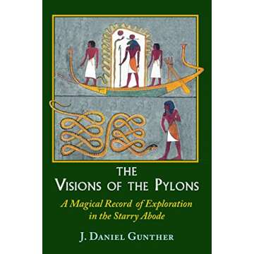 The Visions of the Pylons: A Magical Record of Exploration in the Starry Abode