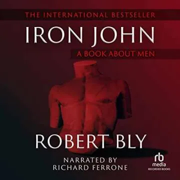 Iron John by Robert Bly - A Deep Dive into Masculinity and Growth
