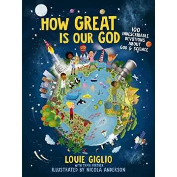 How Great Is Our God: 100 Indescribable Devotions About God and Science (Indescribable Kids)