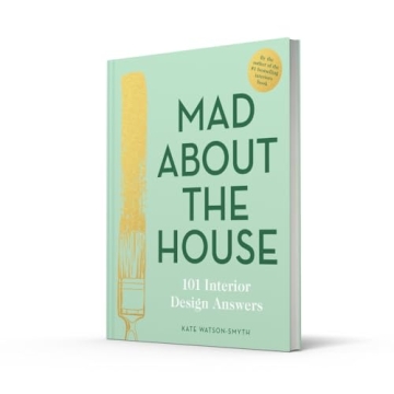 Mad About the House 101 Interior Design Answers for Everyone