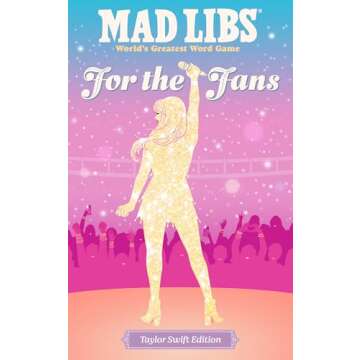 Mad Libs: For the Fans: Taylor Swift Edition - A Hilarious Game for Swifties!
