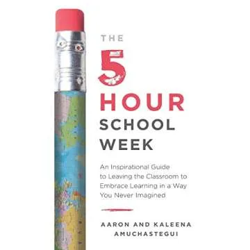 The 5-Hour School Week: Transform Learning for Your Family