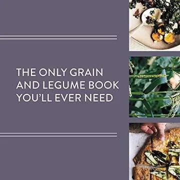 Grist: A Practical Guide to Cooking Grains, Beans, Seeds, and Legumes