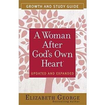 A Woman After God's Own Heart Growth and Study Guide: Nurturing Your Faith Journey with Purpose
