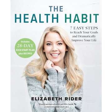 The Health Habit: 7 Easy Steps to Reach Your Goals and Dramatically Improve Your Life