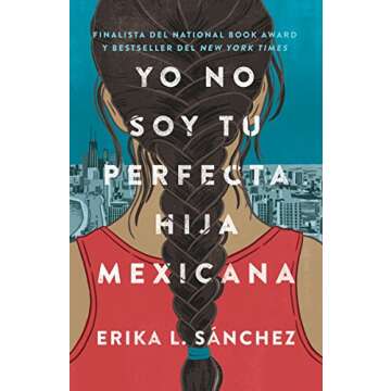 Yo no soy tu perfecta hija mexicana (Spanish Edition) - A Journey of Identity and Self-Discovery