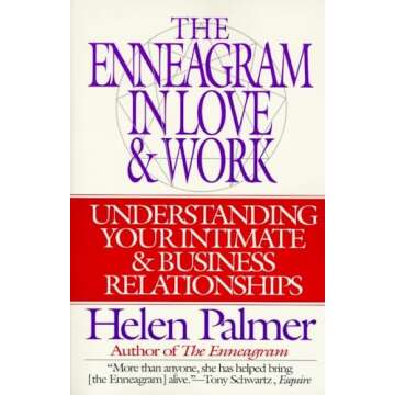 The Enneagram in Love and Work: Bridging Relationships Successfully Why You Need This Book