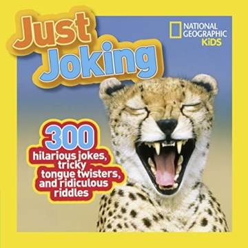 National Geographic Kids Just Joking: 300 Hilarious Jokes, Tricky Tongue Twisters, and Ridiculous Ri...