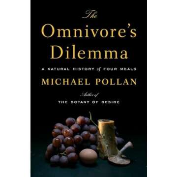 The Omnivore's Dilemma: A Natural History of Four Meals