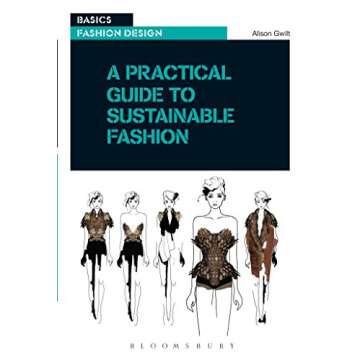 A Practical Guide to Sustainable Fashion (Basics Fashion Design)