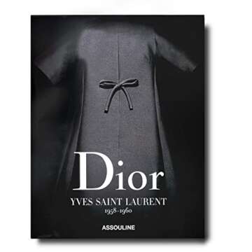 Dior by Yves Saint Laurent (Classics) - Assouline Coffee Table Book
