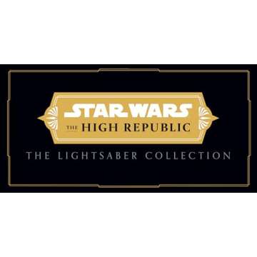 Star Wars: The High Republic: The Lightsaber Collection