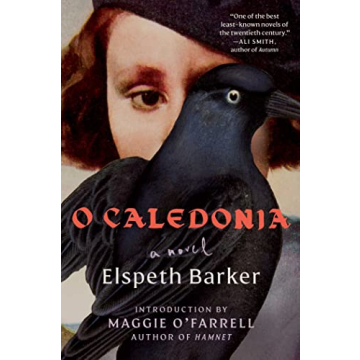 O Caledonia: Elspeth Barker's Masterpiece Hardcover Edition