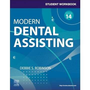Comprehensive Student Workbook for Modern Dental Assisting with Interactive Flashcards